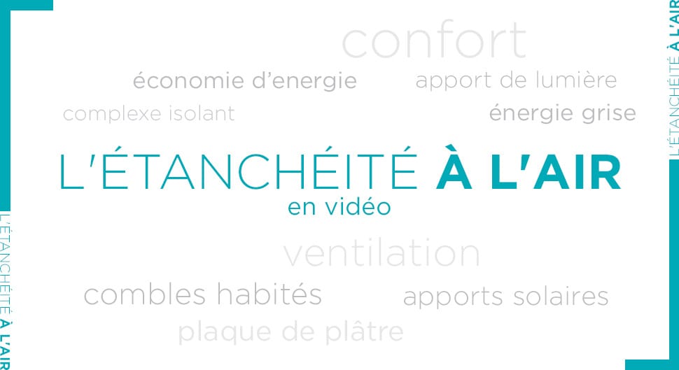 Vidéo étanchéité à l’air de la maison