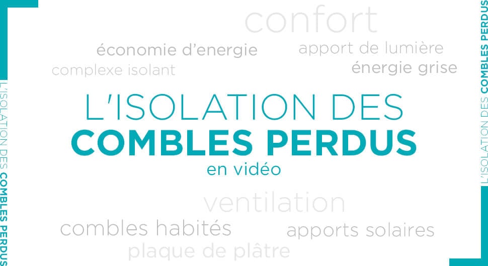 Vidéo sur les techniques d’isolation des combles perdus